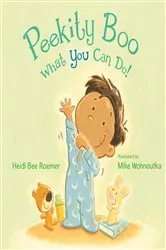 Book cover of Peekity Boo--What You Can Do! by Heidi Bee Roemer