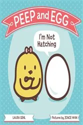 Book cover of Peep and Egg: I'm Not Hatching by Laura Gehl