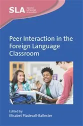 Book cover of Peer Interaction in the Foreign Language Classroom by Elisabet Pladevall-Ballester