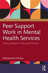 Book cover of Peer Support Work in Mental Health Services by Michael John Norton