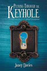 Book cover of Peering Through the Keyhole by Janey Davies
