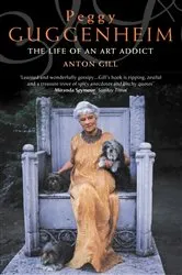 Book cover of Peggy Guggenheim by Anton Gill