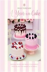 Book cover of Peggy Porschen: A Year in Cake by Peggy Porschen