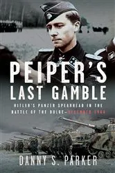 Book cover of Peiper’s Last Gamble by Danny S Parker