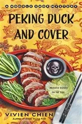 Book cover of Peking Duck and Cover: A Noodle Shop Mystery by Vivien Chien