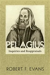 Book cover of Pelagius by Robert F. Evans