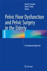 Book cover of Pelvic Floor Dysfunction and Pelvic Surgery in the Elderly by David A. Gordon