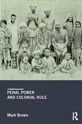 Book cover of Penal Power and Colonial Rule by Mark Brown