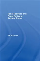Book cover of Penal Practice and Penal Policy in Ancient Rome by O. F Robinson