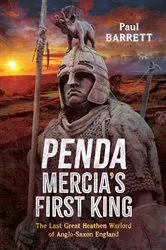 Book cover of Penda, Mercia's First King by Paul Barrett