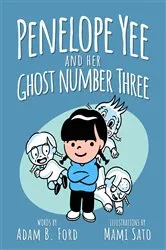 Book cover of Penelope Yee and her Ghost Number Three by Adam B. Ford