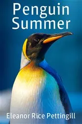 Book cover of Penguin Summer by Eleanor Rice Pettingill