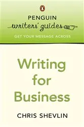 Book cover of Penguin Writers' Guides: Writing for Business by Unknown