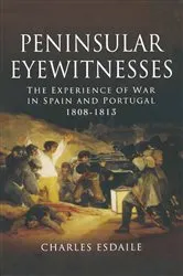Book cover of Peninsular Eyewitnesses by Charles Esdaile