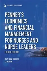 Book cover of Penner’s Economics and Financial Management for Nurses and Nurse Leaders (4th ed.) by Mary Lynne Knighten