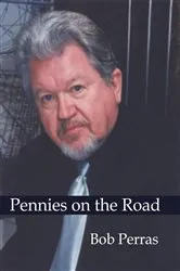 Book cover of Pennies on the Road by Bob Perras