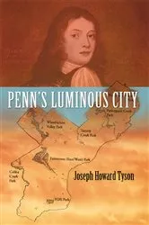 Book cover of Penn's Luminous City by Joseph Howard Tyson