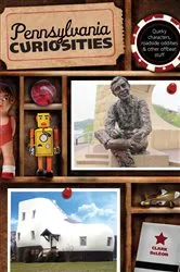Book cover of Pennsylvania Curiosities (4th ed.) by Clark DeLeon