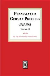 Book cover of Pennsylvania German Pioneers 1727-1785, Volume#1. by Ralph Beaver Strassburger