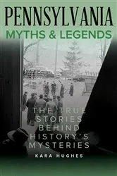 Book cover of Pennsylvania Myths and Legends (2nd ed.) by Kara Hughes