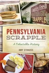 Book cover of Pennsylvania Scrapple by Amy M. Strauss