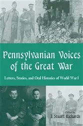 Book cover of Pennsylvanian Voices of the Great War by J. Stuart Richards