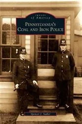 Book cover of Pennsylvania's Coal and Iron Police by Spencer J. Sadler