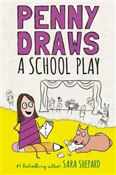 Book cover of Penny Draws a School Play by Sara Shepard