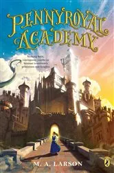 Book cover of Pennyroyal Academy by M. A. Larson