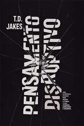 Book cover of Pensamento Disruptivo by T. D. Jakes