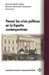 Book cover of Pensar las crisis políticas en la España contemporánea by Antonio Robles Egea