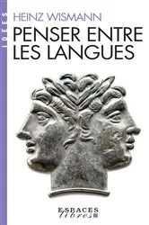 Book cover of Penser entre les langues by Heinz Wismann