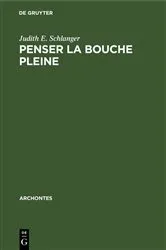 Book cover of Penser la bouche pleine by Judith E. Schlanger