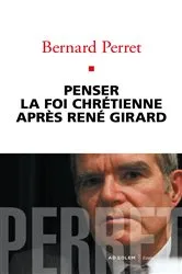 Book cover of Penser la foi chrétienne après René Girard by Unknown
