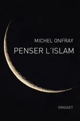 Book cover of Penser l'islam by Michel Onfray