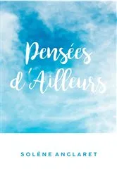 Book cover of Pensées d'Ailleurs by Solene Anglaret