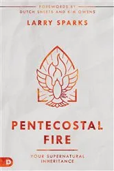 Book cover of Pentecostal Fire by Larry Sparks
