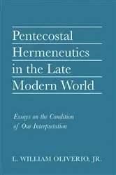 Book cover of Pentecostal Hermeneutics in the Late Modern World by Unknown