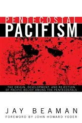 Book cover of Pentecostal Pacifism by Jay Beaman