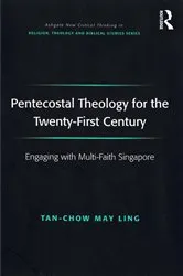 Book cover of Pentecostal Theology for the Twenty-First Century by May Ling Tan-Chow