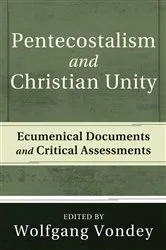Book cover of Pentecostalism and Christian Unity by Wolfgang Vondey