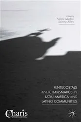 Book cover of Pentecostals and Charismatics in Latin America and Latino Communities by Sammy Alfaro