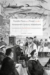 Book cover of People, Place and Power on the Nineteenth-Century Waterfront by Graeme J. Milne