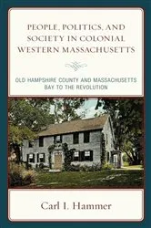 Book cover of People, Politics, and Society in Colonial Western Massachusetts by Carl I. Hammer
