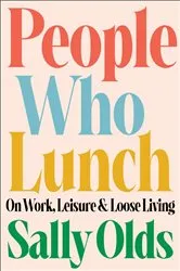 Book cover of People Who Lunch by Sally Olds