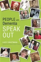 Book cover of People with Dementia Speak Out by Lucy Whitman