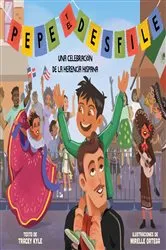 Book cover of Pepe y el desfile (un libro ilustrado para niños sobre la celebración del Día de la Hispanidad) (Pepe and the Parade) (Spanish Edition) by Tracey Kyle