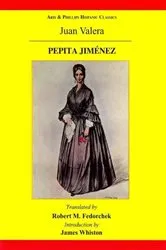 Book cover of Pepita Jimenez: A Novel by Juan Valera by Robert Fedorchek