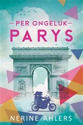 Book cover of Per ongeluk Parys by Nerine Ahlers