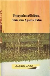 Book cover of Perang melawan Okultisme, Sihir dan Agama Palsu by Gabriel Agbo